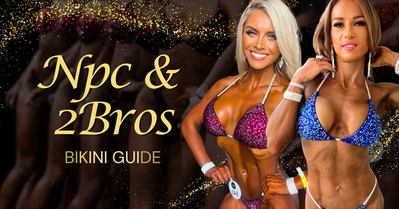 2Bros & NPC Competition Bikini Guide