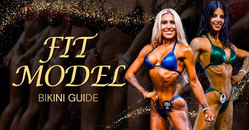 The Complete Fit Model Bikini Guide (NPC/ PCA) - Everything You Need to Know